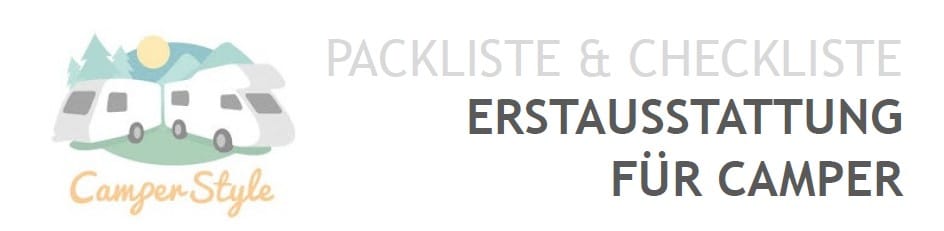 Packliste &amp; Checkliste: Erstausstattung für Camper